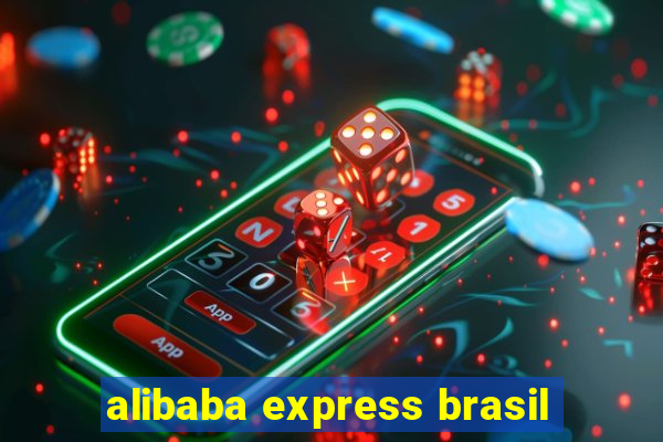 alibaba express brasil